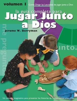 Jugar Junto a Dios Volumen 1 / Godly Play Volume 1 - Jerome W. Berryman