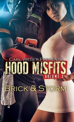 Hood Misfits Volume 3 -  Brick,  Storm