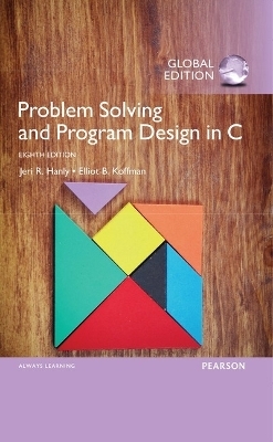 Problem Solving and Program Design in C, Global Edition -- MyLab Programming with Pearson eText - Jeri Hanly, Elliot Koffman