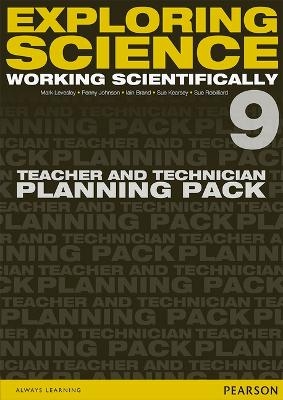 Exploring Science: Working Scientifically Teacher & Technician Planning Pack Year 9 - Mark Levesley, P Johnson, Susan Kearsey, Iain Brand, Sue Robilliard