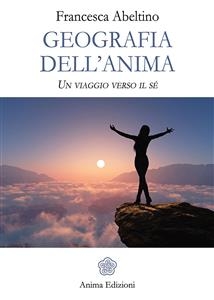 Geografia dell'Anima - Francesca Abeltino