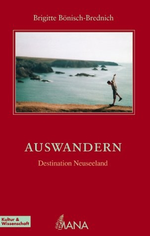 Auswandern - Destination Neuseeland - Brigitte Bönisch-Brednich