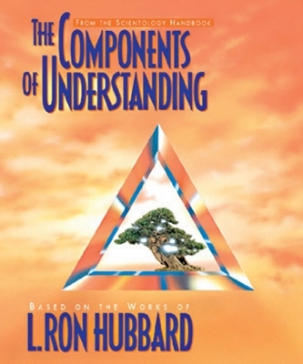 The Components of Understanding - L. Ron Hubbard