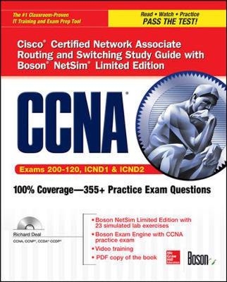 CCNA Cisco Certified Network Associate Routing and Switching Study Guide (Exams 200-120, ICND1, & ICND2), with Boson NetSim Limited Edition - Richard Deal