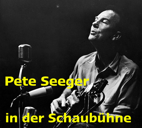 Pete Seeger in der Schaubühne - Pete Seeger