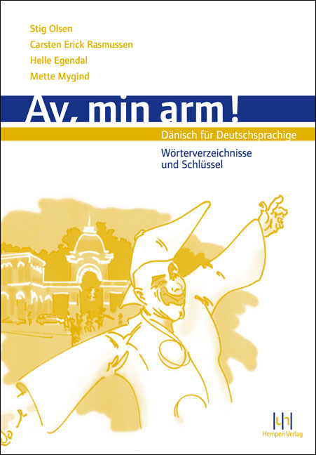 Av, min arm! Dänisch für Deutschsprachige - Stig Olsen, Carsten E Rasmussen, Helle Egendal, Mette Mygind