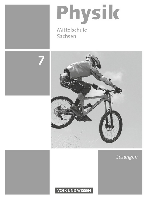 Physik - Ausgabe Volk und Wissen - Mittelschule Sachsen - Neue Ausgabe - 7. Schuljahr - Elke Göbel, Tom Höpfner, Matthias Roßner, Ralf Greiner-Well, Maik Viehrig, Jessie Best