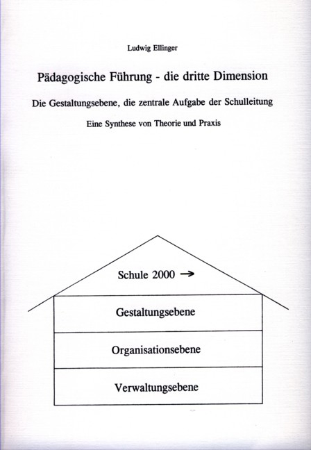 Pädagogische FÜhrung - die dritte Dimension - Ludwig Ellinger