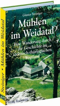 Mühlen im Weidatal - Günter Steiniger