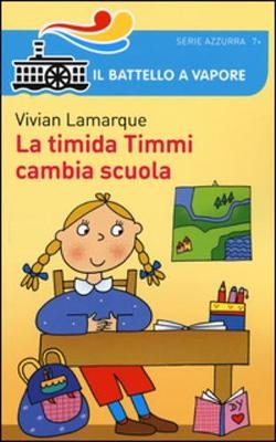 La timida Timmi cambia scuola - Vivian Lamarque