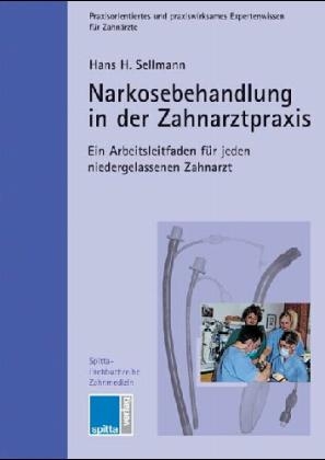 Narkosebehandlung in der Zahnarztpraxis - Hans H Sellmann