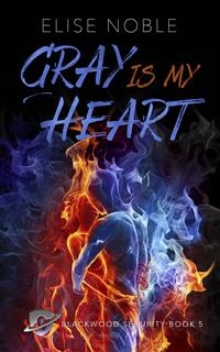 Gray Is My Heart (A Romantic Thriller) -  Elise Noble