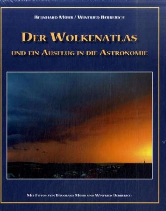 Der Wolkenatlas und ein Ausflug in die Astronomie - Bernhard Mühr, Winfried Berberich