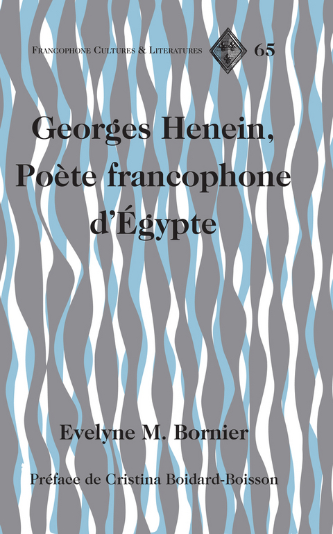 Georges Henein, Poète francophone d'Égypte - Evelyne M Bornier