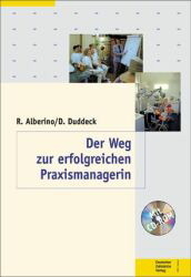 Der Weg zur erfolgreichen Praxismanagerin - Renate Alberino, Dirk Duddeck