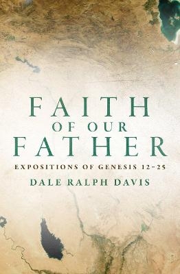 Faith of Our Father - Dale Ralph Davis