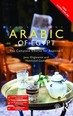 Colloquial Arabic of Egypt - Jane Wightwick, Mahmound Gaafar, Mahmoud Gaafar