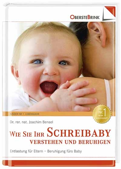 Wie Sie Ihr Schreibaby verstehen und beruhigen - Joachim Bensel