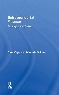 Entrepreneurial Finance - Gina Vega, Miranda S. Lam