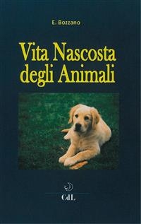 Vita Nascosta degli Animali -  E.Bozzano