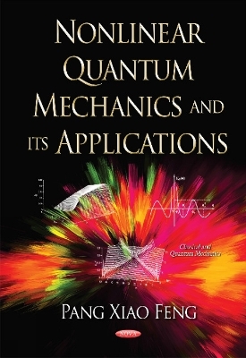 Nonlinear Quantum Mechanics & its Applications - Pang Xiao Feng