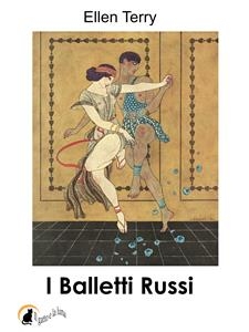 I Balletti Russi - Ellen Terry