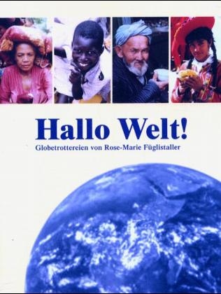 Hallo Welt! - Rose M Füglistaller