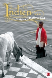 Indien... Von Buddha bis Bollywood - Andrea Glaubacker