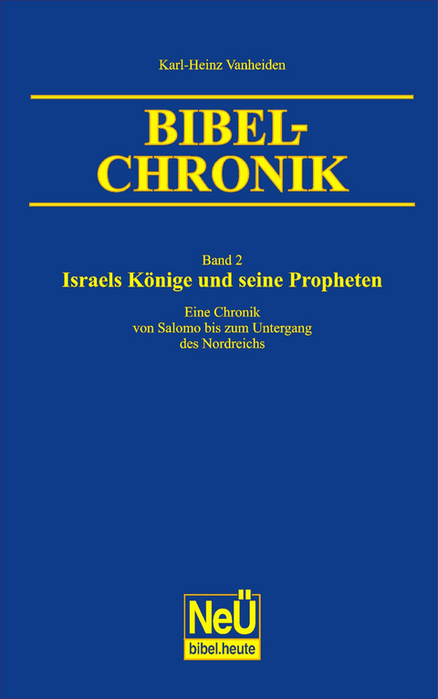 Israels Könige und seine Propheten - Karl-Heinz Vanheiden