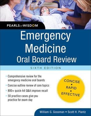 Emergency Medicine Oral Board Review: Pearls of Wisdom, Sixth Edition - William Gossman, Scott Plantz