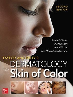 Taylor and Kelly's Dermatology for Skin of Color 2/E - Susan Taylor, A. Paul Kelly, Henry Lim, Ana Maria Serrano