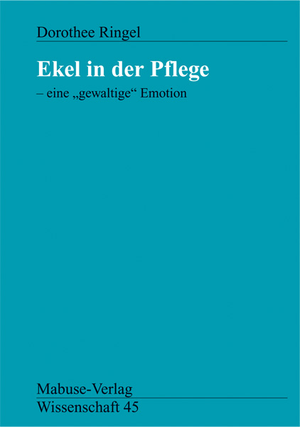 Ekel in der Pflege - Dorothee Ringel