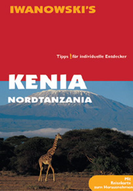 Kenia & Nordtanzania - Reiseführer von Iwanowski - Karl W Berger