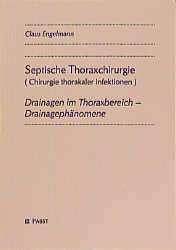 Septische Thoraxchirurgie (Chirurgie thorakaler Infektionen) - Claus Engelmann