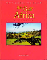 Golf Around the World. Deutsche Ausgabe / Hot Golf Africa - Oliver Fuchs