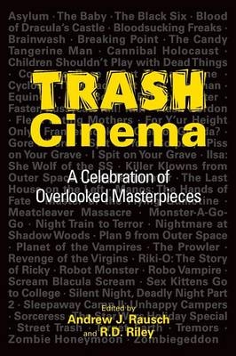 Trash Cinema - Andrew J Rausch, R D Riley