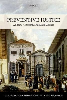 Preventive Justice - Andrew Ashworth, Lucia Zedner