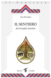 Il Sentiero del risveglio interiore - Eva Pierrakos