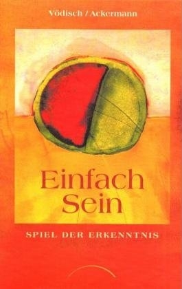 Einfach sein - Barbara Vödisch, Shivananda Heinz Ackermann