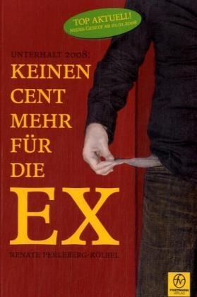 Unterhalt 2008: Keinen Cent mehr für die EX - Renate Perleberg-Kölbel