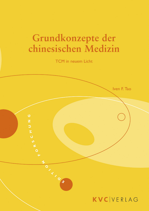 Grundkonzepte der chinesischen Medizin - Iven F Tao