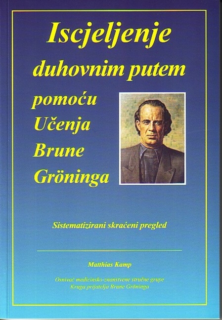 Heilung auf geistigem Weg durch die Lehre Bruno Grönings - Matthias Kamp Dr.