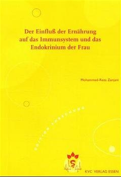 Der Einfluss der Ernährung auf das Immunsystem und das Endokrinium der Frau - Mohammad R Zanjani