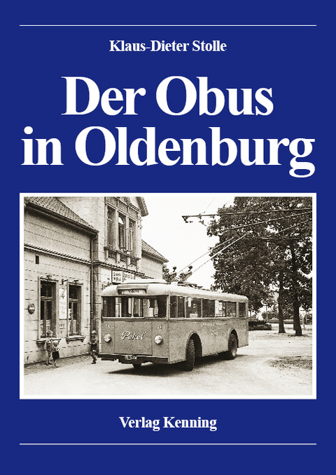 Der Obus in Oldenburg - Klaus D Stolle