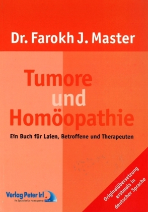 Tumore und Homöopathie - Farokh J. Master