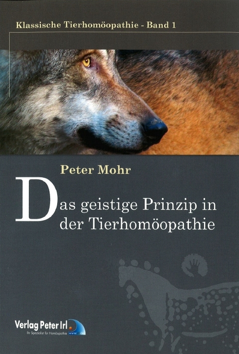 Das geistige Prinzip in der Tierhomöopathie - Peter Mohr