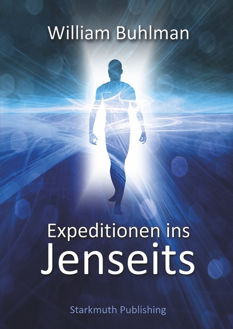 Expeditionen ins Jenseits - William Buhlman