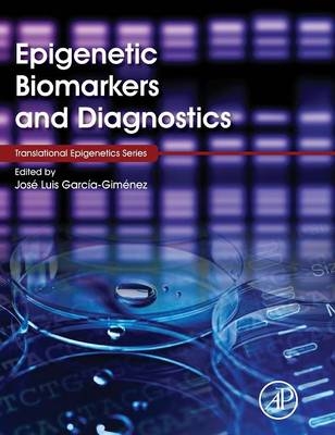 Epigenetic Biomarkers and Diagnostics - 