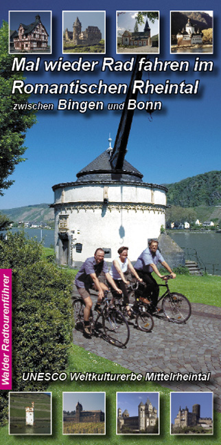 Rheintal Radtour - Mal wieder Rad fahren im Romantischen Rheintal - Ingird Walder, Achim Walder