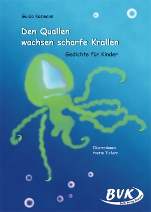 Den Quallen wachsen scharfe Krallen - Guido Kasmann